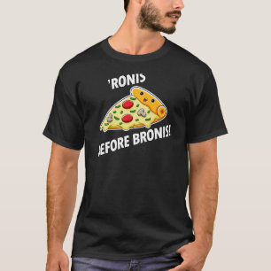 Pizza Pepperonis 'Ronis Before Bronis  of Pizzas T-Shirt