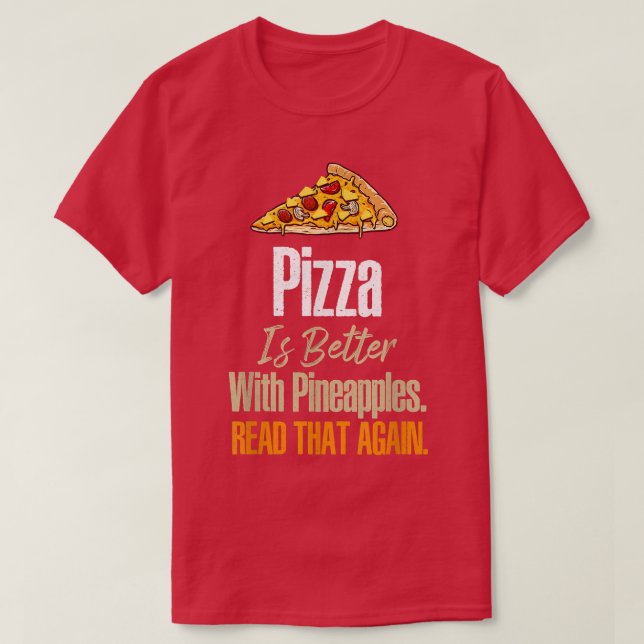 Pizza Pineapples Read That Again Funny Hawaiian Pi T-Shirt (Design Front)