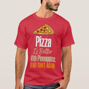 Pizza Pineapples Read That Again Funny Hawaiian Pi T-Shirt