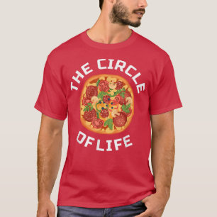 Pizza Pizza Lovers Circle Of Life Women Men Childr T-Shirt