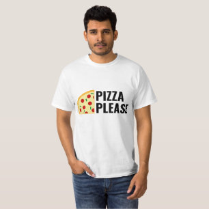 Pizza Please T-Shirt