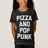 Pizza & Pop Punk funny saying music band Pop Punk