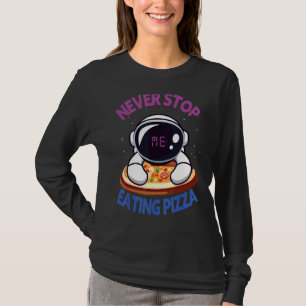 Pizza Quote Never Stop Me Eating Pizza Pizza T-Shirt