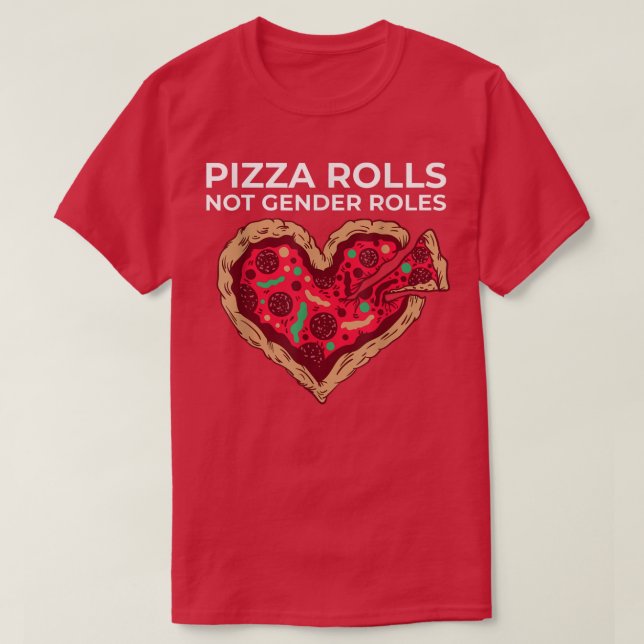 Pizza Rolls Not Gender Roles Non Binary Genderflui T-Shirt (Design Front)