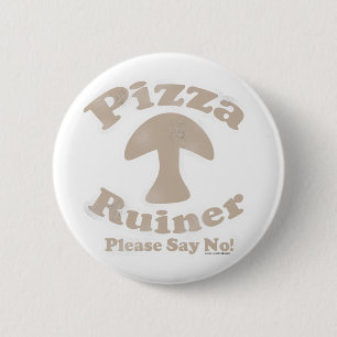 Pizza Ruiner 6 Cm Round Badge