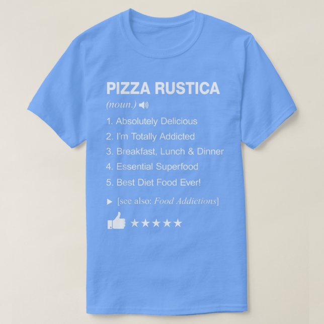 Pizza Rustica Definition Meaning Funny  T-Shirt (Design Front)