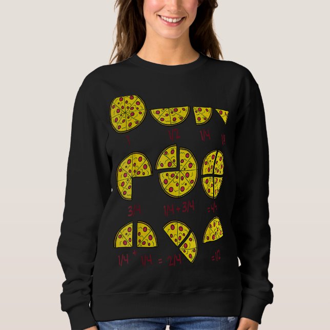 Pizza Salami Cheese Quick Math Fractions Math Teac Sweatshirt (Front)