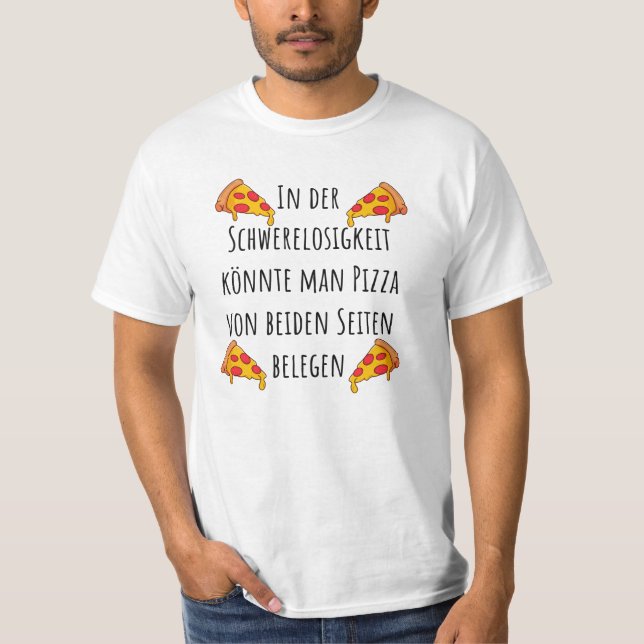 Pizza Sayings Lover Foodie T-Shirt (Front)