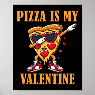 Pizza Slice Is My Valentine Day Dabbing Kids Toddl Poster