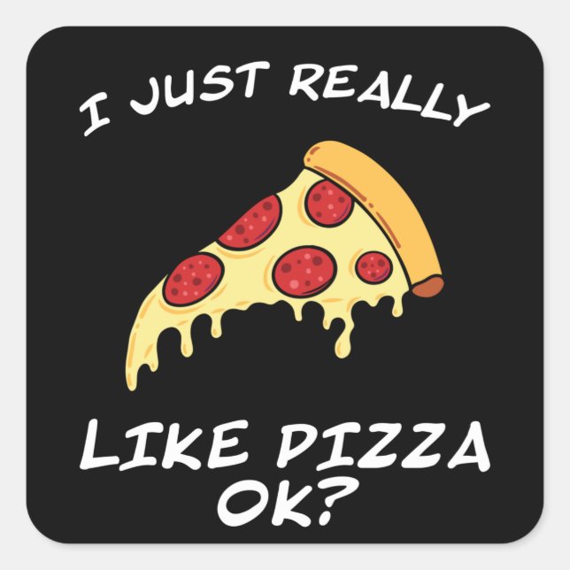 Pizza slice of pizza funny saying fast food gift square sticker (Front)