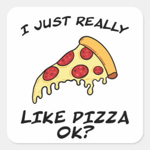 Pizza slice of pizza funny saying fast food gift square sticker