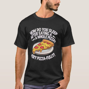 Pizza Slice Pizza Lover Italian Food Pizza Eater P T-Shirt