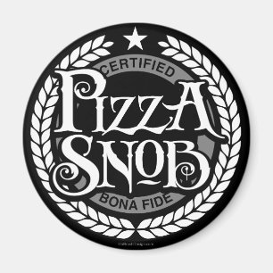 Pizza Snob - funny pizza lover Magnet