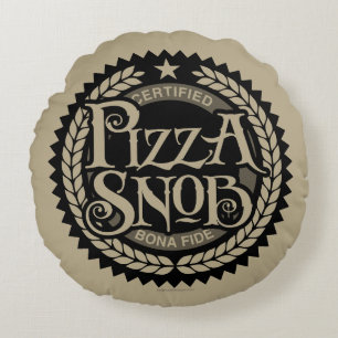 Pizza Snob - funny pizza lover Round Cushion