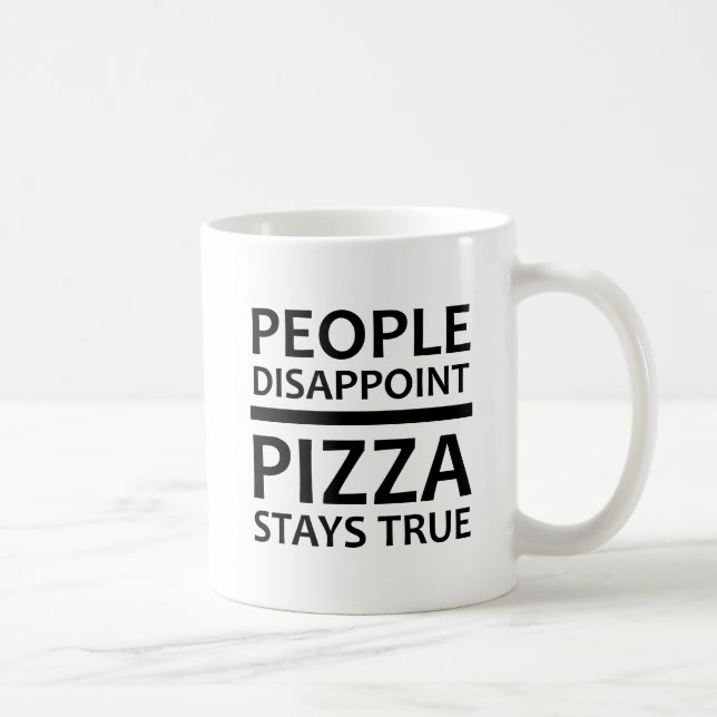 Pizza Stays True Funny Mug (Right)