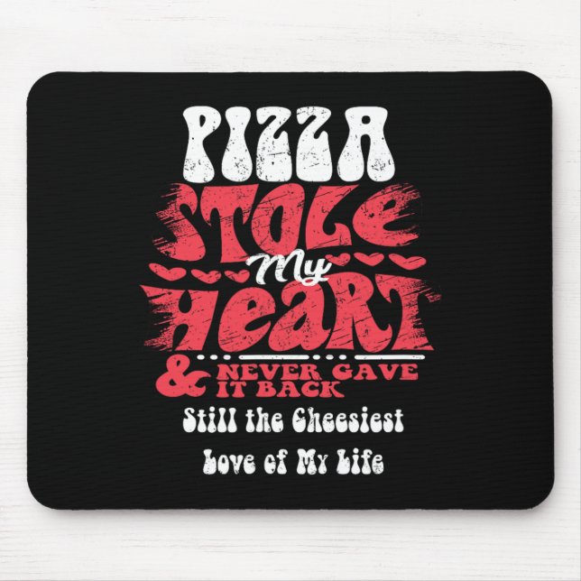 Pizza Stole My Heart ~ Funny Valentines Day  Mouse Mat (Front)