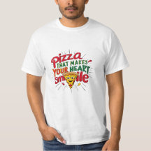 Pizza That Makes Your Heart Smile T-Shirt | Fun 