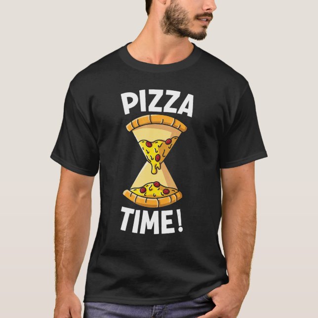 Pizza Time Pizza Hourglass It's Pizza Time T-Shirt (Front)