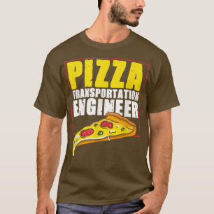 Pizza Transportation Engineer Delivery1179 T-Shirt