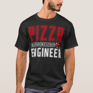 Pizza transportation engineer pizza delivery women T-Shirt