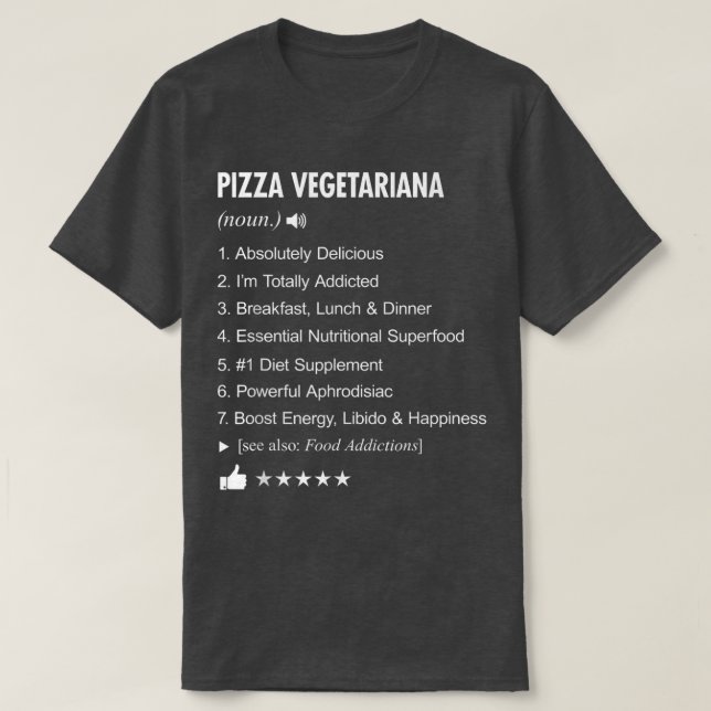 Pizza Vegetariana Definition Meaning Funny  T-Shirt (Design Front)