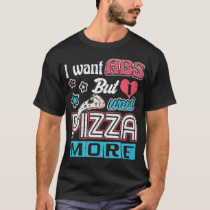 Pizza vs Abs - Bulking Diet - Funny Carbs Novelty T-Shirt