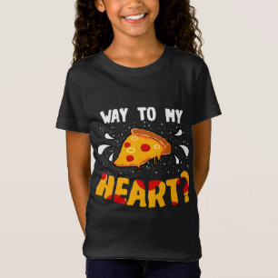 Pizza Way To My Heart Quote Funny Pizza Lover Quot T-Shirt