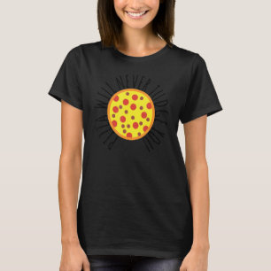 Pizza Will Never Judge You Funny Pizza Chef Slice  T-Shirt