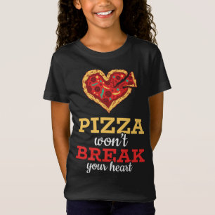 Pizza Won't Break Your Heart T-Shirt