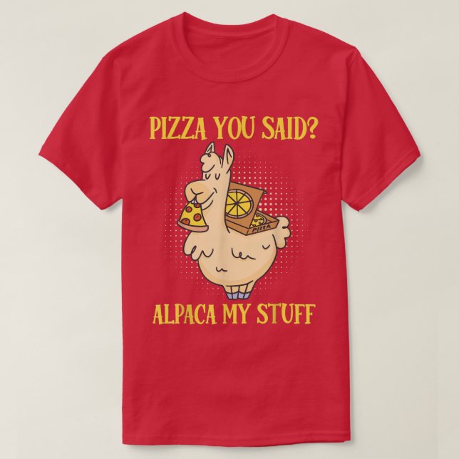 Pizza You Said Alpaca My Bags Funny Italian Food L T-Shirt (Design Front)