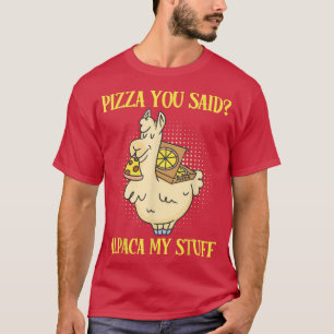 Pizza You Said Alpaca My Bags Funny Italian Food L T-Shirt