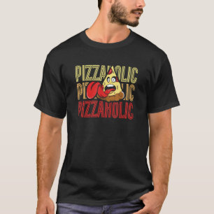 Pizzaholic Italian Food Pie Cheese Pizza T-Shirt