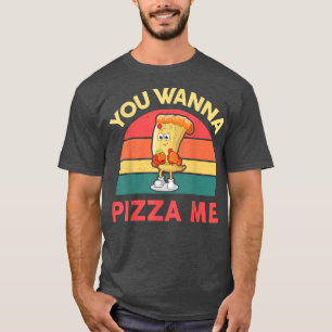 Pizzamen Women You Wanna Pizza Me Funny Italian Fo T-Shirt