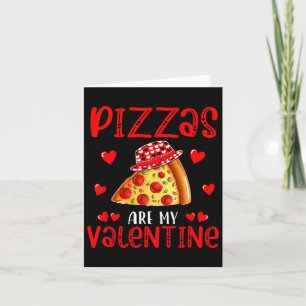 Pizzas Are My Valentine Food Lover Kids Family Cut Card
