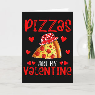Pizzas Are My Valentine Food Lover Kids Family Cut Card