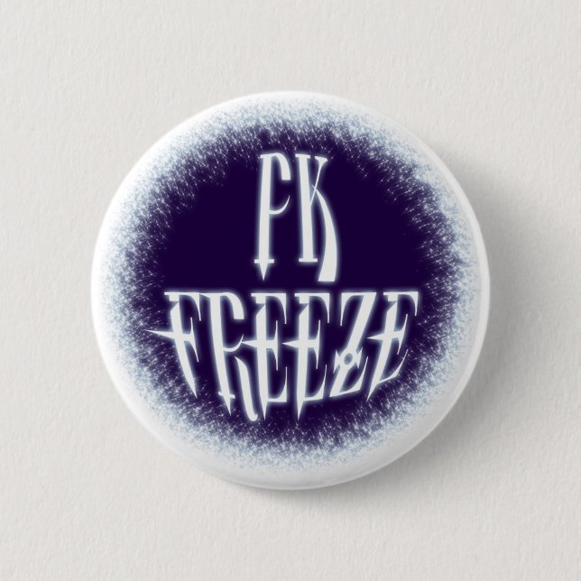 PK FREEZE! - Style B 6 Cm Round Badge (Front)