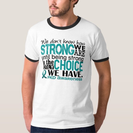 PKD How Strong We Are T-Shirt