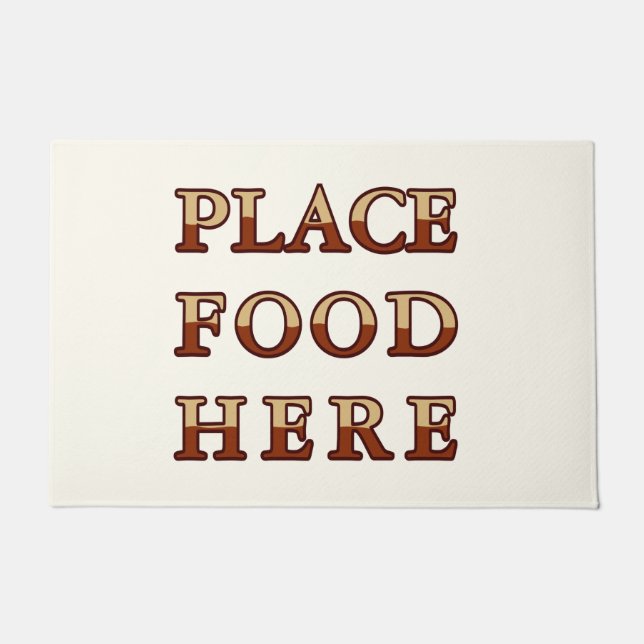 Place Food Here Doormat (Front)