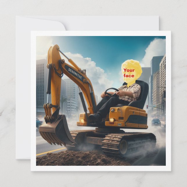 Place my face in the pic, excavator, digger  card (Front)