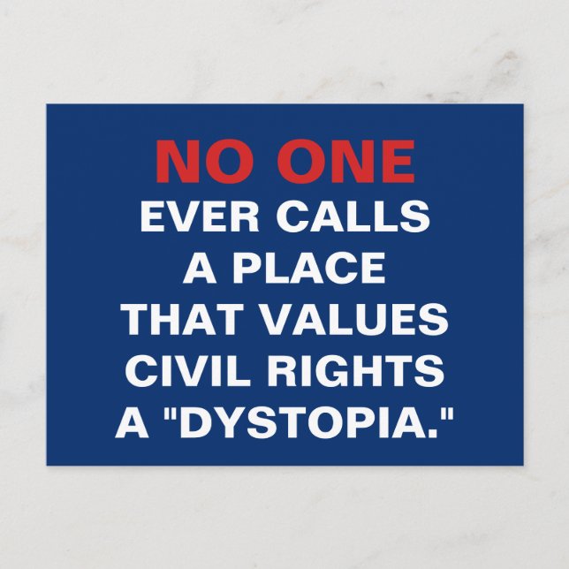 Places that value civil rights are never dystopias postcard (Front)