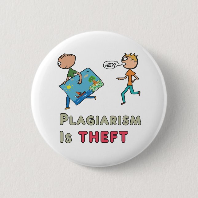 Plagiarism is Theft 6 Cm Round Badge (Front)