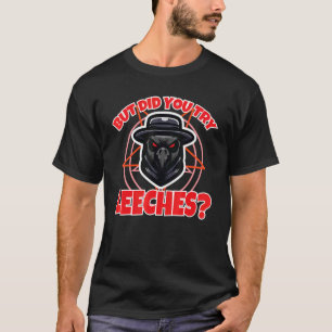 Plague Doctor Middle Age Medicine But Did You Try T-Shirt