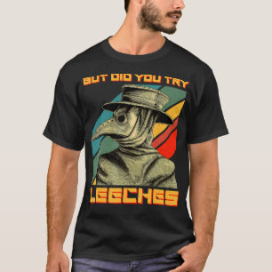 Plague Doctor Shirt Mask Cloak But Did You Try Lee