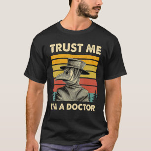 Plague Doctor Shirt Steampunk Mediaeval Trust Me I