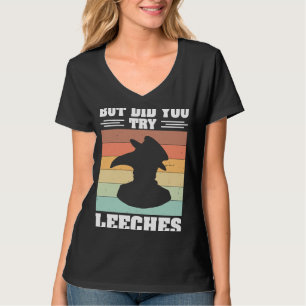 Plague Doctor steampunk But did you try leeches T-Shirt