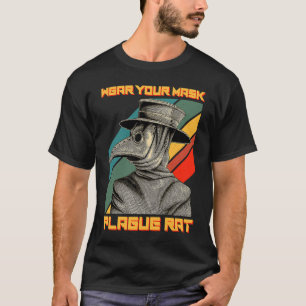 Plague Doctor Steampunk Mediaeval Wear Your Mask P T-Shirt