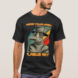 Plague Doctor Steampunk Medieval Wear Your Mask Pl T-Shirt
