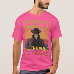Plague Doctor - The Ones Who Sell The Panic Sell T T-Shirt
