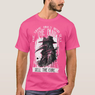 Plague Doctor The Same Ones Who Sell The Panic Sel T-Shirt
