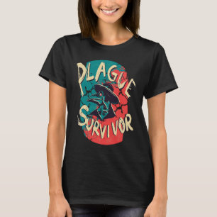 Plague Survivor  Pest Survivor T-Shirt